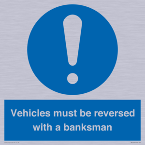 Vehicles must be reversed with a banksman